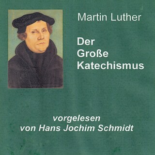 Der Große Katechismus als Hörbuch