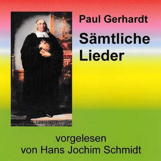 Paul Gerhardt. Sämtliche Lieder als Hörbuch