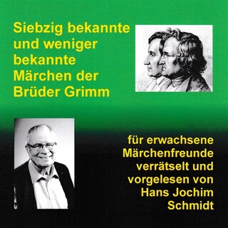 Siebzig bekannte und weniger bekannte Märchen der Brüder Grimm - verrätselt als Hörbuch