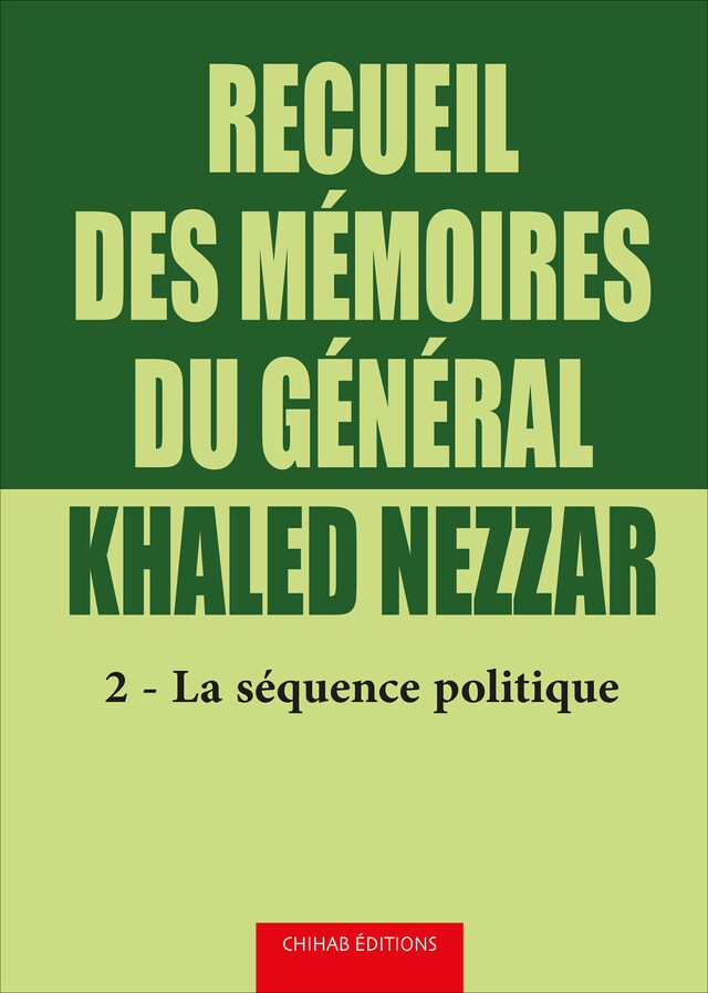 Book cover for Recueil des mémoires du général Khaled Nezzar - Tome 2
