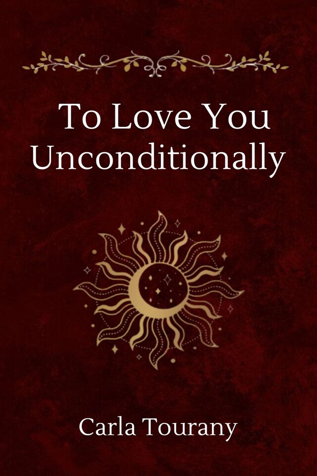 Book cover for To Love You Unconditionally