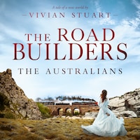 The Road Builders: The Australians 18