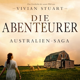 Die Abenteurer - Australien-Saga 5 als Hörbuch