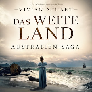 Das weite Land - Australien-Saga 6 als Hörbuch
