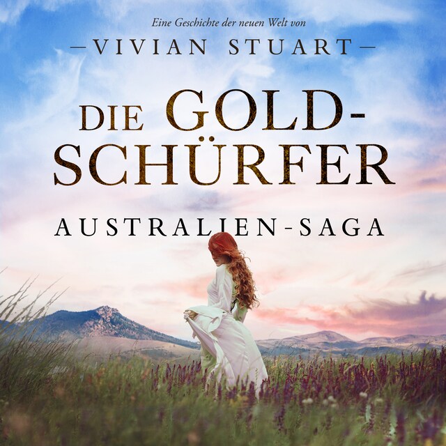 Kirjankansi teokselle Die Goldschürfer - Australien-Saga 7
