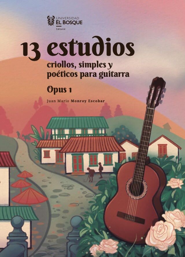 Portada de libro para 13 estudios criollos, simples y poéticos para guitarra. Opus 1