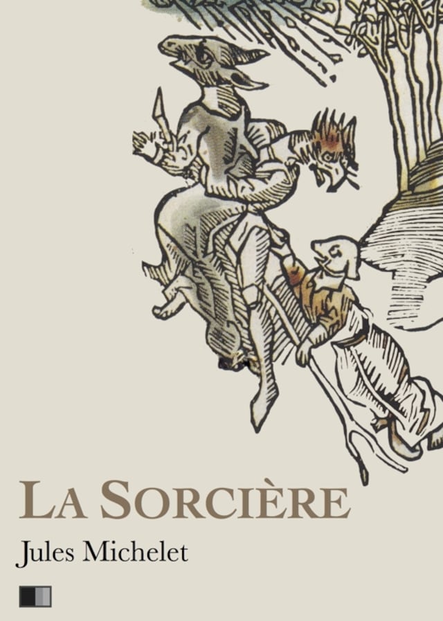 Okładka książki dla La Sorcière - Version intégrale (Livre I-livre II)