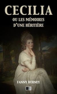 Cécilia ou les mémoires d'une Héritière (version intégrale)
