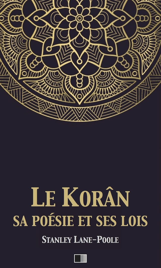 Book cover for Le Korân, sa poésie et ses lois