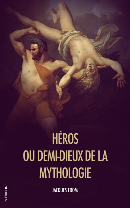 Héros, ou demi-dieux de la Mythologie bookCoverFor