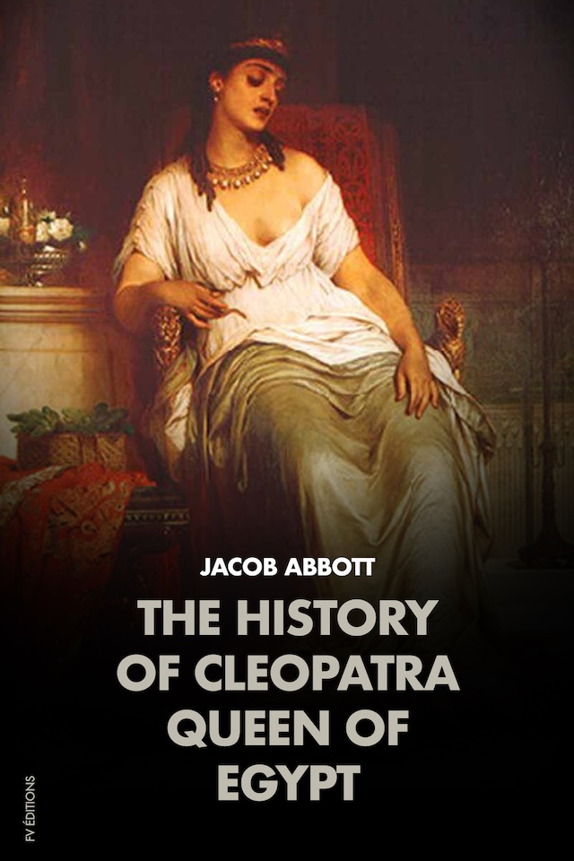 Book cover for The History of Cleopatra, Queen of Egypt: MAKERS OF HISTORY