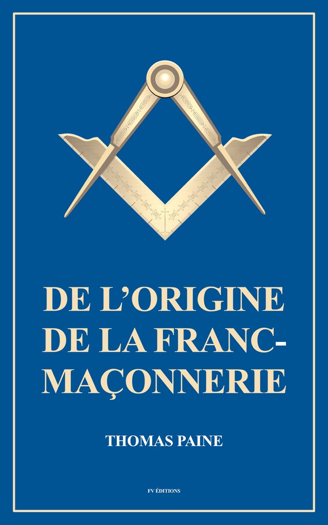 De l’origine de la Franc-Maçonnerie (Annoté)