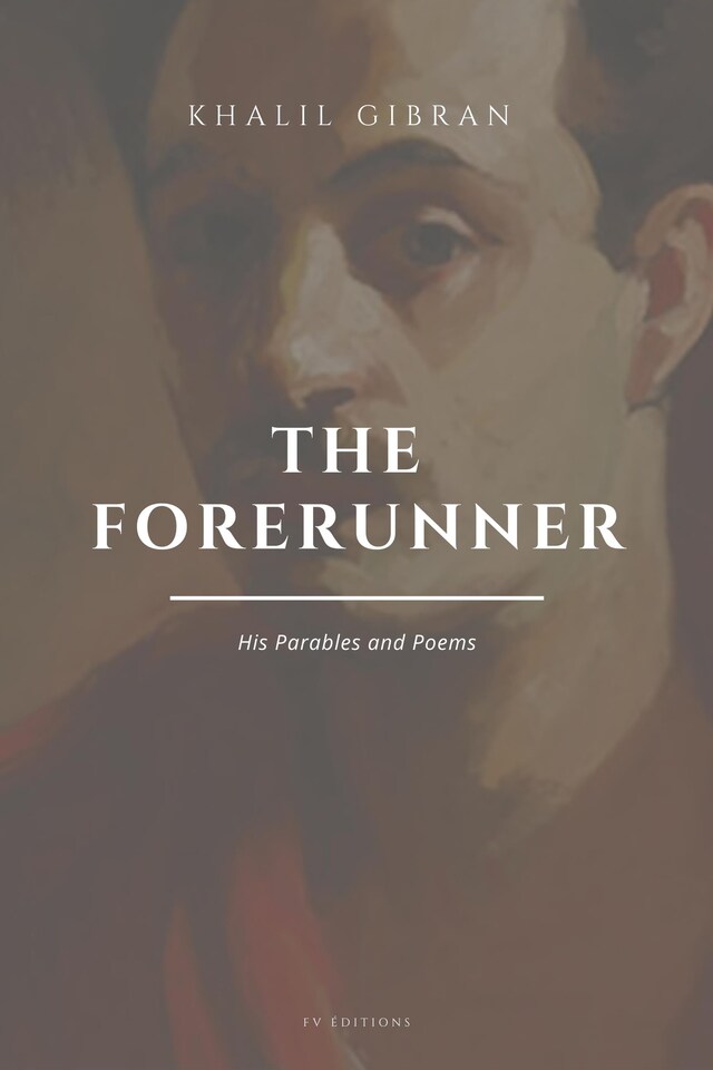 Portada de libro para The Forerunner: His Parables and Poems