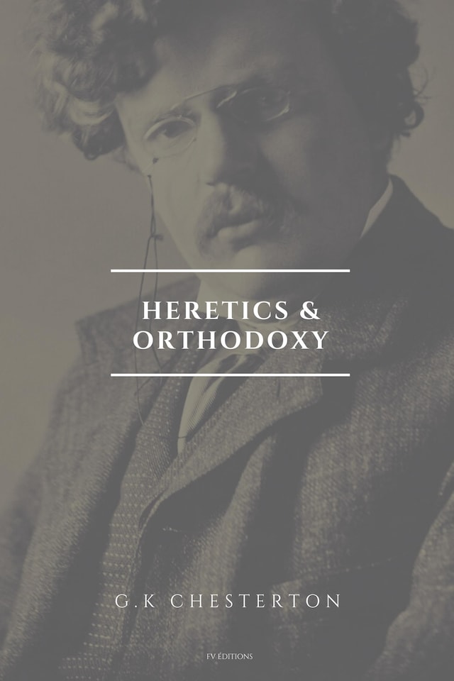 Couverture de livre pour Heretics and Orthodoxy (Annotated)
