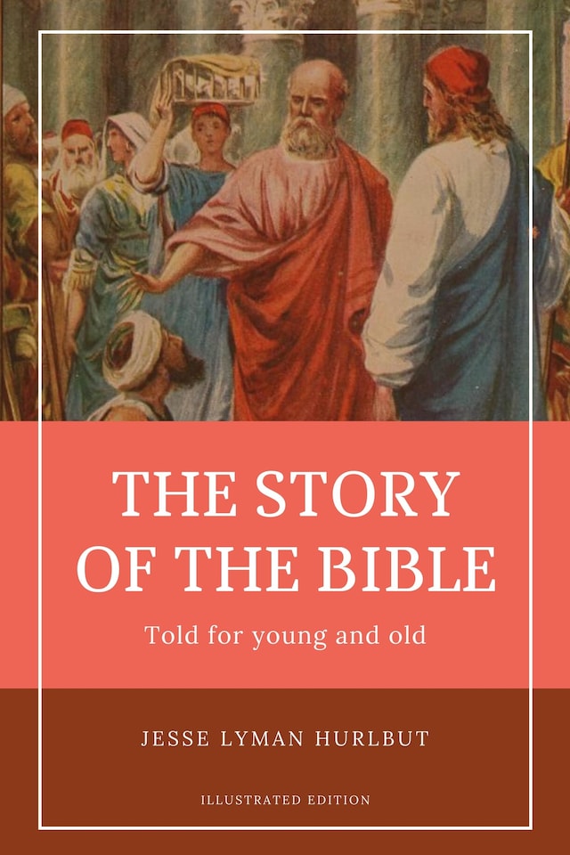 Hurlbut's Story of the Bible (Illustrated)
