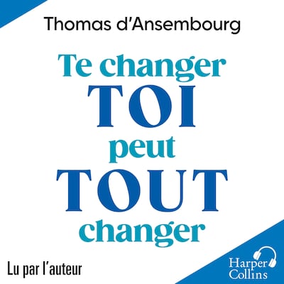 Te changer toi peut tout changer
