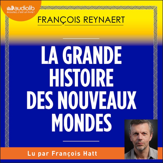 Book cover for La Grande Histoire des nouveaux mondes