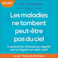 Les maladies ne tombent peut-être pas du ciel
