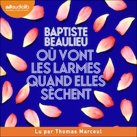 Où vont les larmes quand elles sèchent
