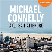 À qui sait attendre