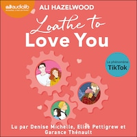 Loathe to love you