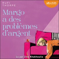 Margo a des problèmes d'argent