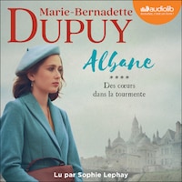 Albane, tome 4 - Des coeurs dans la tourmente