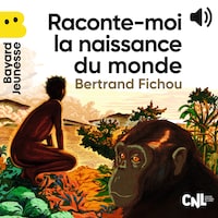 Raconte-moi la naissance du monde