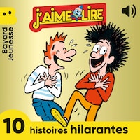 J'aime Lire - 10 histoires hilarantes