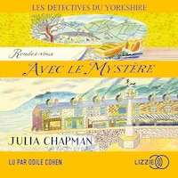 Rendez-vous avec le mystère - Les détectives du Yorkshire - Tome 3
