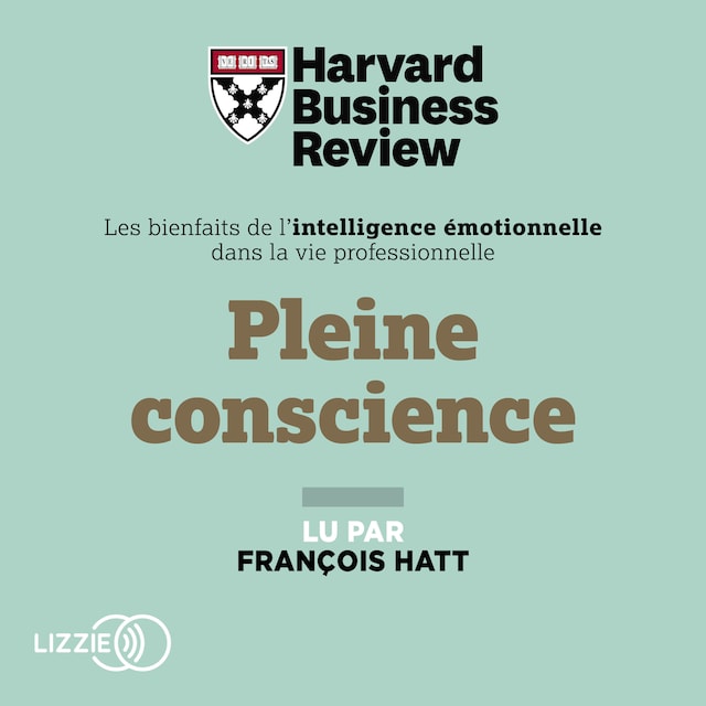 Buchcover für Pleine conscience : Les Bienfaits de l'intelligence émotionnelle dans la vie professionnelle