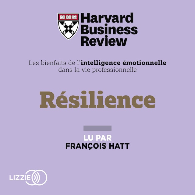 Couverture de livre pour Résilience : Les Bienfaits de l'intelligence émotionnelle dans la vie professionnelle