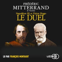 Napoléon III et Victor Hugo, le duel