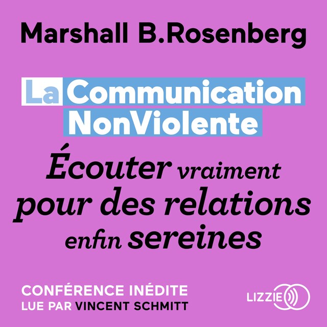 Kirjankansi teokselle La Communication NonViolente : Écouter vraiment pour des relations enfin sereines