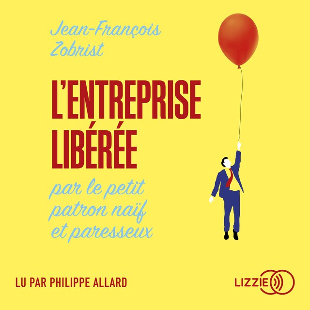 Book cover for L'entreprise libérée par le petit patron naïf et paresseux