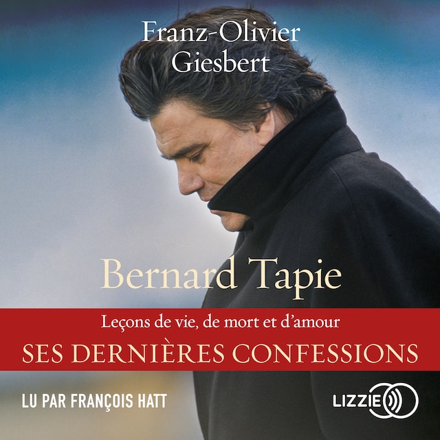 Book cover for Bernard Tapie, Leçons de vie, de mort et d'amour