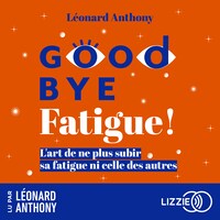 Goodbye fatigue !