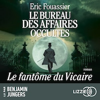 Le Bureau des affaires occultes - Tome 2 : Le Fantôme du Vicaire
