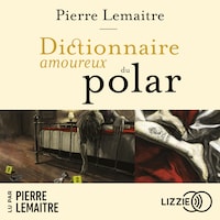 Dictionnaire amoureux du polar