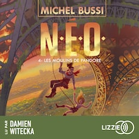 N.E.O. - Tome 04 : Les moulins de Pandore
