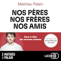 Nos pères, nos frères, nos amis
