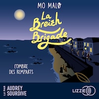 La Breizh Brigade - Tome 3 L'Ombre des remparts