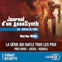 Journal d'un AssaSynth - Tome 3 : Cheval de Troie