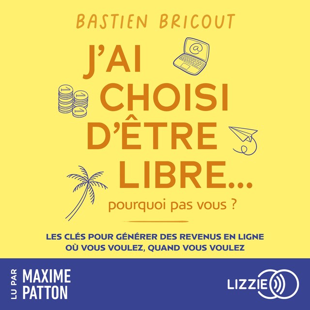 Book cover for J'ai choisi d'être libre, pourquoi pas vous ?