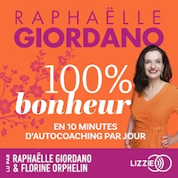 100% Bonheur - En 10 minutes d'autocoaching par jour