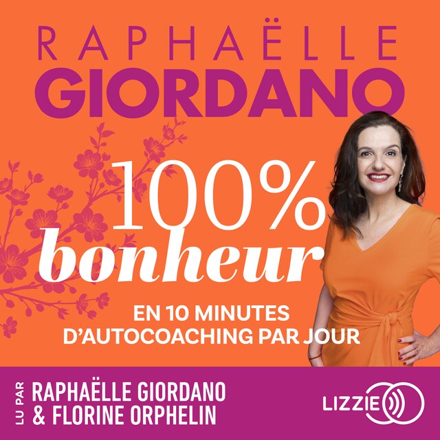 Okładka książki dla 100% Bonheur - En 10 minutes d'autocoaching par jour