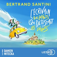 L'écrivain pour enfants qui détestait les enfants