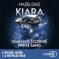 Kiara, diamant écorché par le sang - Tome 2