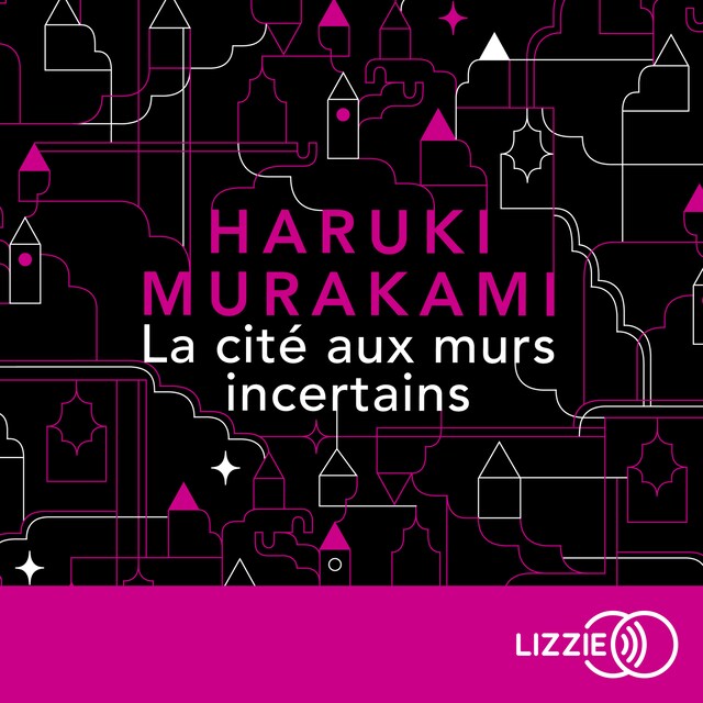 Boekomslag van La Cité aux murs incertains : le nouveau roman de Haruki Murakami – son dernier livre best-seller traduit en version française - nouveauté 2025