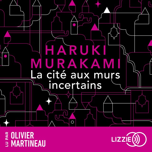 Book cover for La Cité aux murs incertains : le nouveau roman de Haruki Murakami – son dernier livre best-seller traduit en version française - nouveauté 2025